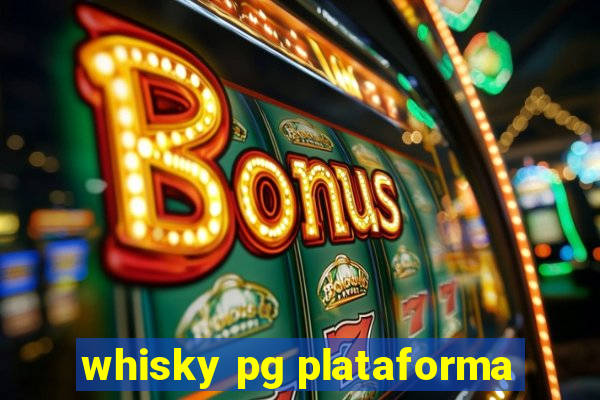 whisky pg plataforma